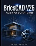 BricsCAD V26 GUIDA PER L'UTENTE 2026