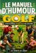 Le manuel d'humour du golf: Cadeau original pour golfeur et golfeuse | Le livre drôle pour les fous du green