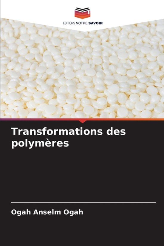 Transformations Editions Notre Savoir Transformations des polymères Paperback