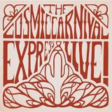 The Cosmic Carnival The Cosmic Carnival Express - Live! (7 LP)