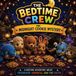 The Bedtime Crew The Midnight Cookie Mystery