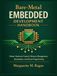 Bare-Metal Embedded Development Handbook: Master Hardware Control, Memory Management, Bootloaders, and Device Programming