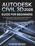 Autodesk Civil 3D 2026 Guide for Beginners