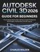 Autodesk Civil 3D 2026 Guide for Beginners