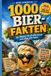 1000 Bier-Fakten für Männer, die eh alles wissen und schon alles haben: Lustiges unnützes Wissen rund ums Bier – das originelle Geschenk für Papa, Freund, Ehemann und Bierliebhaber