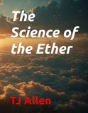 The Science of the Ether: 137