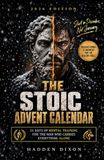 Le Calendrier de l'Avent Stoïcien : 31 jours d'entraînement mental pour l'homme qui porte tout seul pour rester stable en décembre et entrer dans la nouvelle année prêt