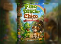 Fino, der kleine Drache und Chico ,der mutige Hund: Eine Geschichte über Freundschaft und Mut