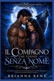 Il compagno che tornò senza nome: Una storia d'amore tra un lupo mannaro alfa, affetto da amnesia e con una seconda possibilità (Libro 3)