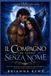 Il compagno che tornò senza nome: Una storia d'amore tra un lupo mannaro alfa, affetto da amnesia e con una seconda possibilità (Libro 3)
