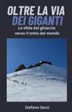 Oltre la via dei giganti: La sfida del ghiaccio verso il tetto del mondo