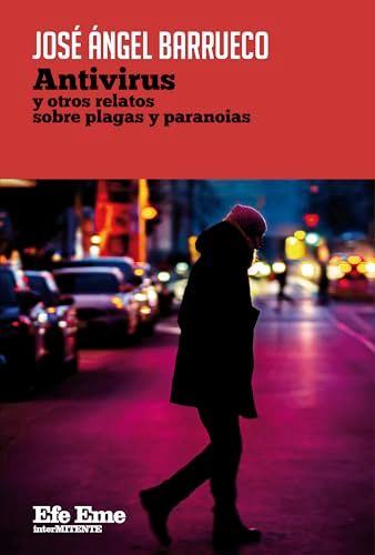 Antivirus y otros relatos sobre plagas y paranoias: 11