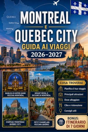 Guida Montreal & Quebec City Travel Guide 2026-2027