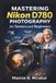 Mastering Nikon Mastering Nikon D780 Photography for Seniors and Beginners