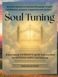 Soul Tuning: 7 Steps to Living Your Best Life: Powerful Lessons from Jewish Prayer: "Awaken your soul and anything is possible!"