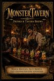 Monster Tavern Drinks & Tavern Brews: Family-Friendly Non-Alcoholic Drinks from the Monster Tavern