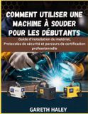 Comment Independently Published Comment utiliser une machine à souder pour les débutants
