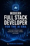 MODERN FULL STACK DEVELOPER FOR THE AI ERA