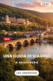 HEIDELBERG GUIDA DI VIAGGIO 2026