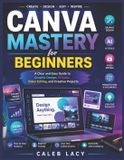 Canva Libri GmbH Canva Mastery for Beginners