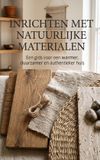 Inrichten Waries B.V. Inrichten met natuurlijke materialen: Een gids voor een warmer, duurzamer en authentieker huis