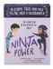 Ninja power: 30 kaarten & instructieboek : 30 geheime tricks voor meer plezier, focus en weerbaarheid