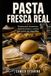 Pasta Fresca Real: Producción doméstica, control técnico y costos por ración sin maquillaje
