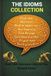 THE IDIOMS COLLECTION: Book 2 - Over 150 Common Idioms You Should Know: 9