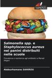 Salmonella Edizioni Sapienza Salmonella spp. e Staphylococcus aureus nei panini distribuiti nelle scuole: Prevalenza e resistenza agli antibiotici a Maradi (Niger)