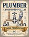Plumber Crossword Puzzles: Plumber Crossword Puzzles with Easy to Read Large Print about Plumbing, Pipes, Tools, Drainage Systems and More | 8×10, 120 Pages | 60 Puzzles | Includes Solutions | Thoughtful Gifts for Plumbers & Apprentices