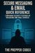 Secure Messaging & Email Quick Reference: Complete Guide to Protecting Your Communications, Avoiding Scams, and Keeping Your Messages Private