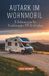 Autark Independently Published Autark Im Wohnmobil