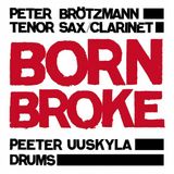 Sonic Rendezvous Atavistic Peter Brötzmann & Peeter Uuskyla - Born Broke (2 CD)