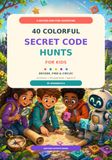 40 Colorful Secret Code Hunts for Kids: Decode, Find & Circle!