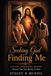 SEEKING GOD FINDING ME: 30- DAY AFFIRMATION JOURNEY