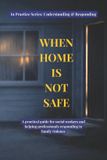 When Independently Published When Home Is Not Safe