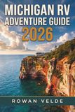 MICHIGAN RV ADVENTURE GUIDE 2026