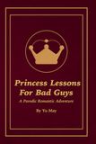 Princess Lessons for Badguys: A Parodic Romantic Adventure