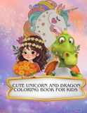 Cute Unicorn and Dragon Coloring Book for Kids