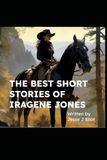 The Best Short Stories of Iragene Jones: New Mexico Woman Sheriff