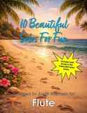 10 Independently Published Woodwind Solos, Duets and Ensembles- 10 Beautiful Flute Solos for Fun (volumes 1 and 2) - various levels