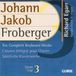 Richard Froberger: The Complete Keyboard Works Vol 3 / Richard Egarr