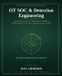 OT Independently Published OT SOC & Detection Engineering: Industrial Threat Detection, SIEM, Network Monitoring, ATT&CK for ICS, Threat Hunting and Incident Triage Paperback