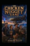 The Chicken Nugget Gang: The Heart of the Mountain