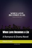 When Love Becomes a Lie: A Romance & Drama Novel