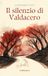 Il Valdacero Il silenzio