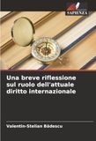 Una DE Una breve riflessione sul ruolo dell'attuale diritto internazionale