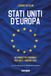 Stati Uniti d’Europa. Un progetto possibile per noi e i nostri figli
