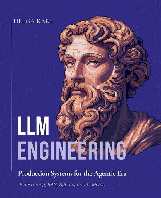 LLM Independently Published LLM Engineering - Production Systems for the Agentic Era