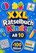 XXL Rätselbuch Kinder AB 10: +100 Rätsel – Clevere Denkexpeditionen mit Logik, Konzentration, Kreativität und raffinierten Aha-Momenten